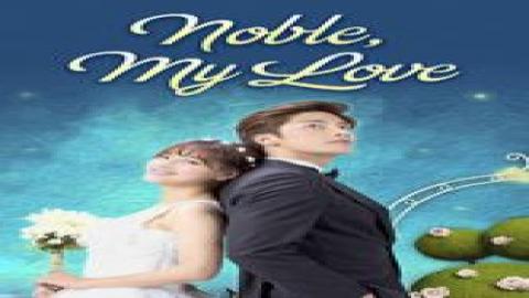 مسلسل Noble My Love الحلقة 15 مترجمة