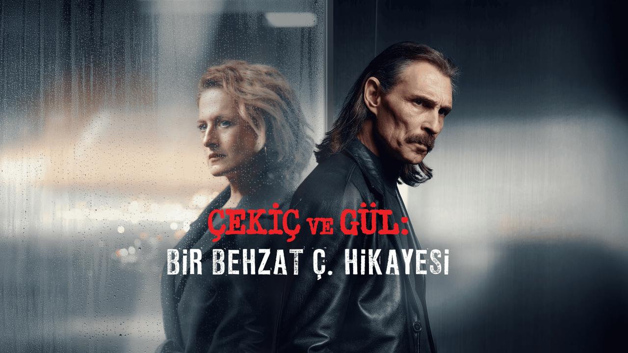 مسلسل Çekiç ve Gül: Bir Behzat Ç. Hikayesi مترجم