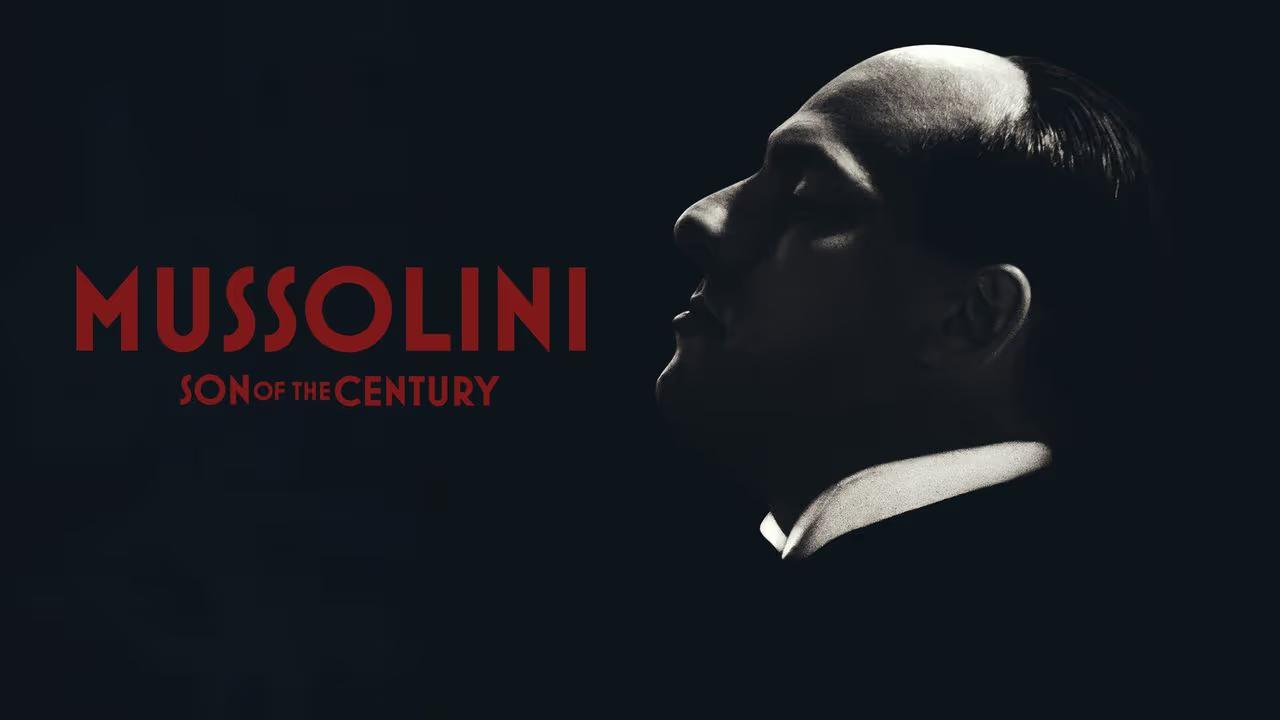مسلسل Mussolini: Son of the Century مترجم
