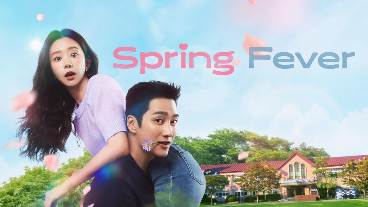 مسلسل Spring Fever - نشوة الربيع مترجم